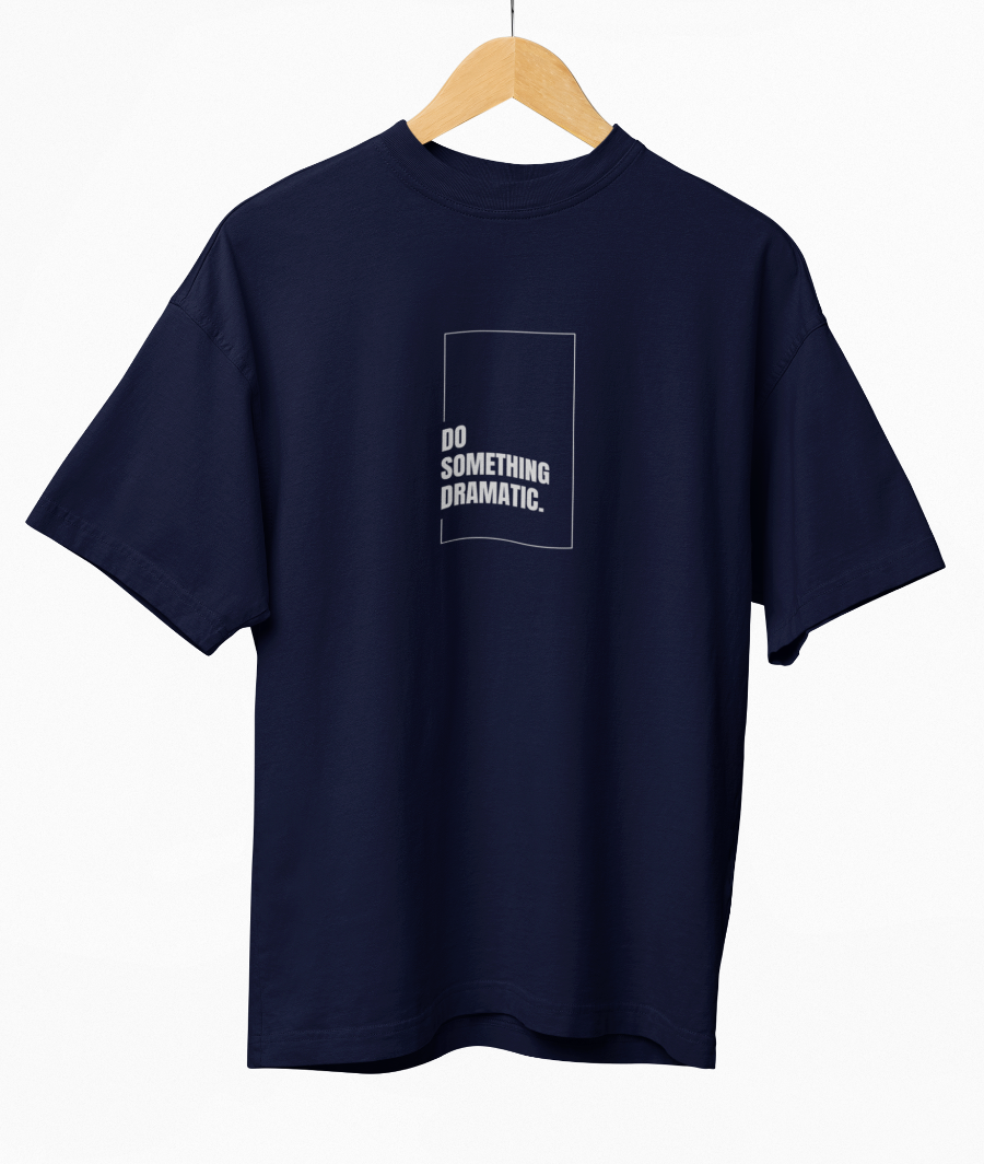 Something Dramatic Classic Oversized T-shirt