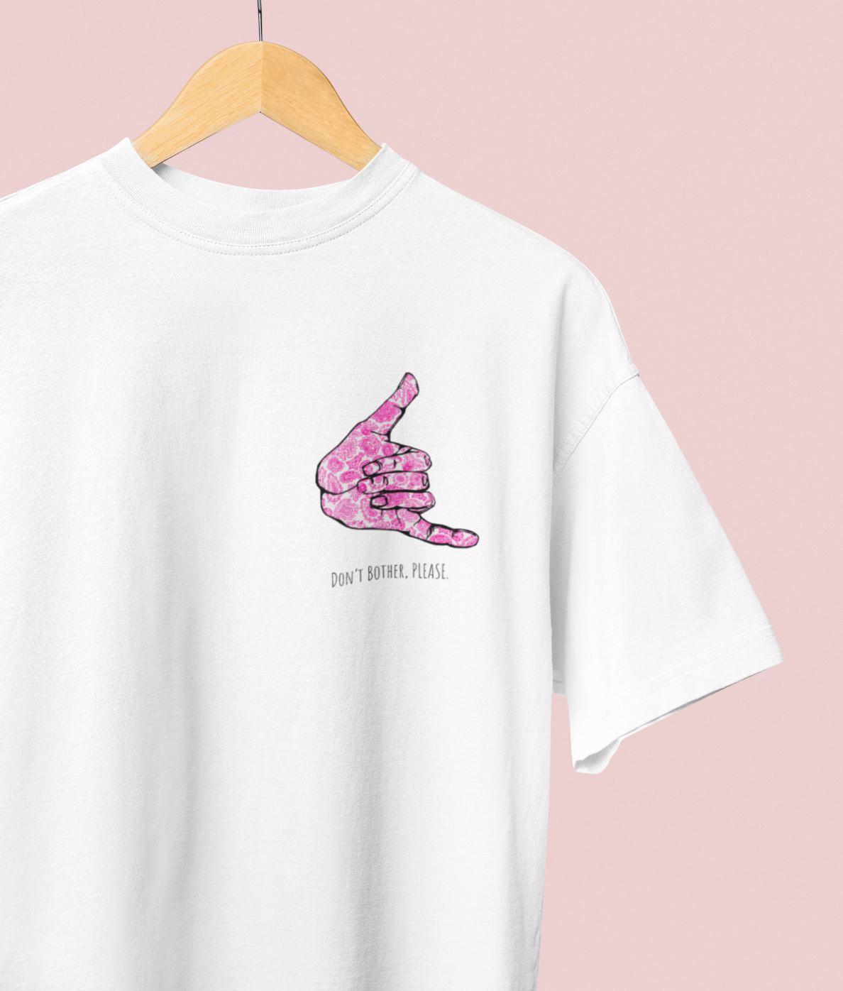 Don't Bother Please Graphic Printed Oversized T-shirt